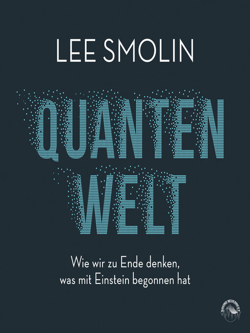 Title details for Quantenwelt--Wie wir zu Ende denken, was mit Einstein begonnen hat by Lee Smolin - Wait list